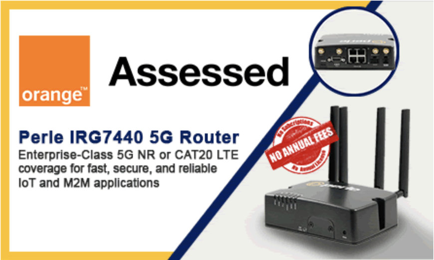 Perle IRG7440 5G Router ist als „Orange Assessed“ zertifiziert